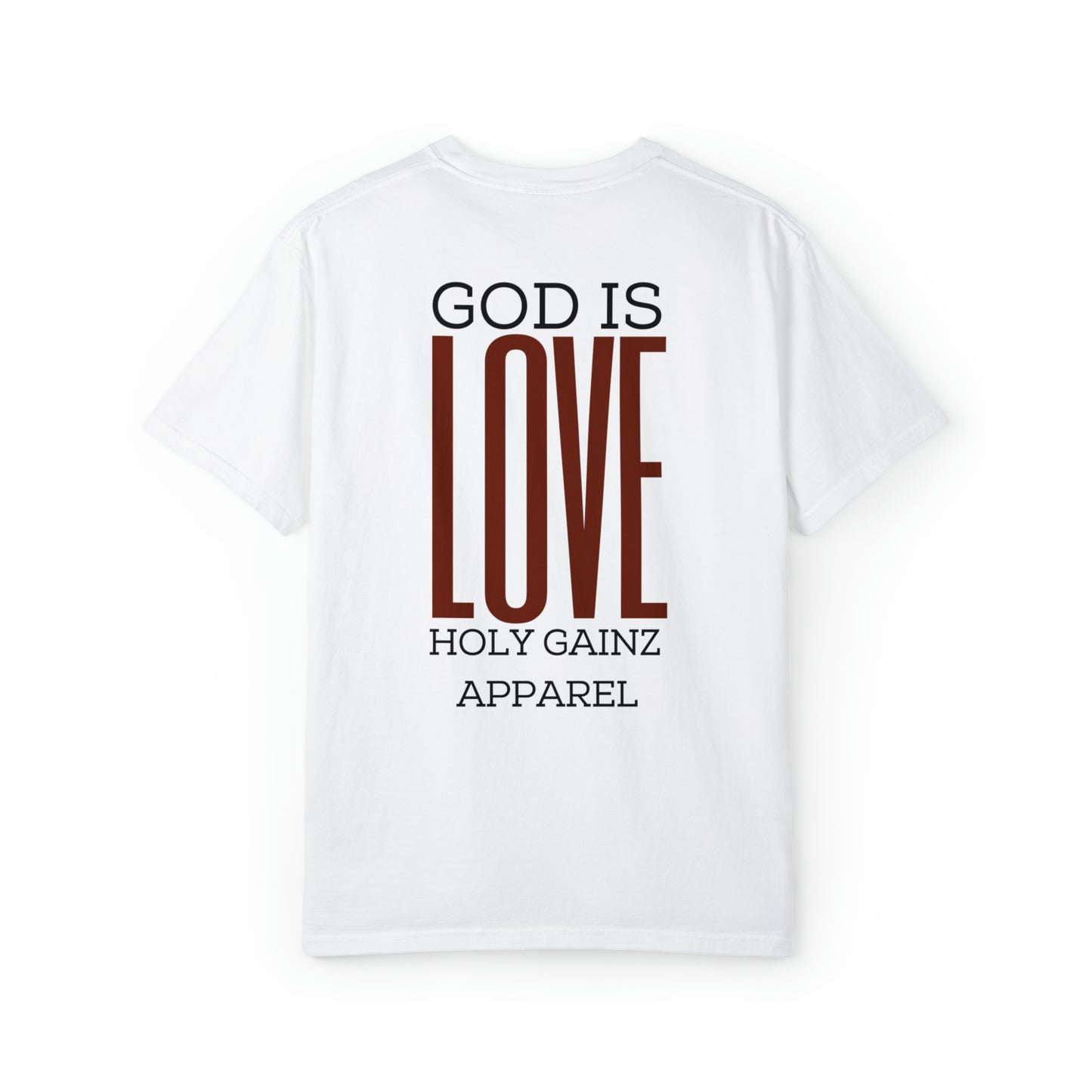 Holy Gainz Apparel God Is Love Unisex Garment-Dyed Tee