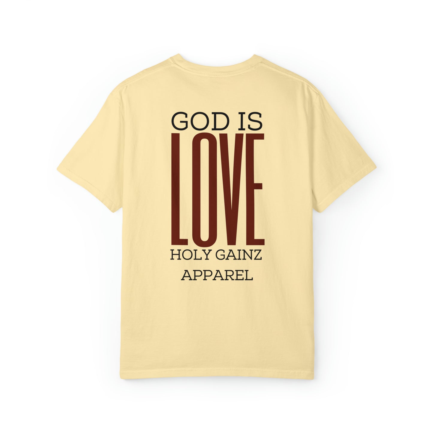 Holy Gainz Apparel God Is Love Unisex Garment-Dyed Tee