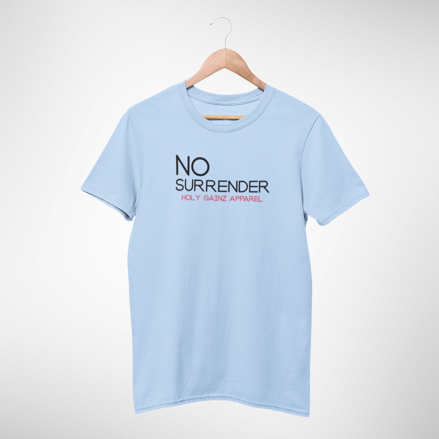 (LAST CHANCE) Holy Gainz Apparel No Surrender Unisex Tee