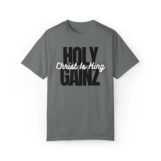 Holy Gainz Apparel Christ Is King Unisex Garment-Dyed Tee