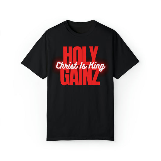 Holy Gainz Apparel CHRIST IS KING Unisex Garment-Dyed Tee